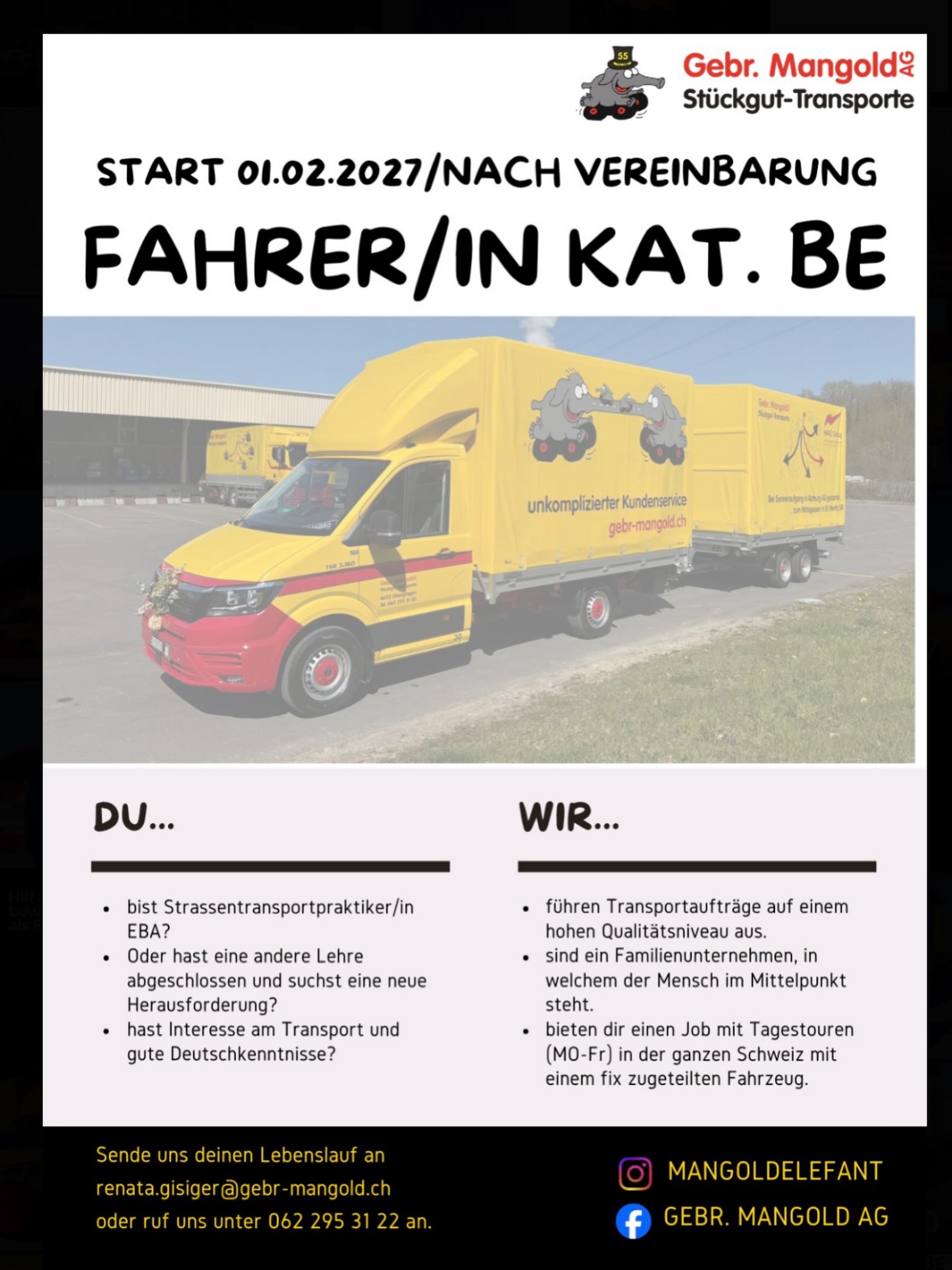 Wir suchen DICH! 🔎
Da wir unser Team verstärken, suchen wir DICH als Fahrer/-in Kat. BE. 🚚
Egal, ob du schon Erfahrung hast im Strassentransport 🛣️ oder als junger Lehrabgänger auf der Suche nach einer neuen Herausforderung bist 💥. Alles was du brauchst, sind gute Deutschkenntnisse, einen Führerausweis der Kat. BE und Lust, auf einen abwechslungsreichen Job in einem tollen Team! 🚀
Mehr Infos erhältst per Mail (info@gebr-mangold.ch) oder Telefon (062 295 31 22). 🐘